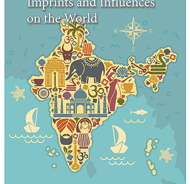 Ancient India’s Imprints and Influences on the World