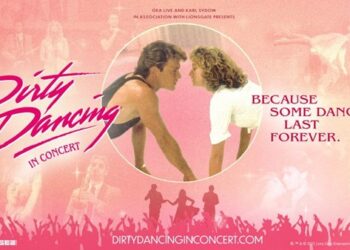 Have the Time of your Life! Dirty Dancing in Concert