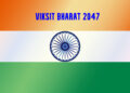 VIKSIT BHARAT 2047: A ROADMAP TO BECOME A DEVELOPED NATION